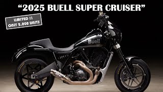 ONLY 2,000 UNITS AVAILABLE !! '2025 BUELL SUPER CRUISER'