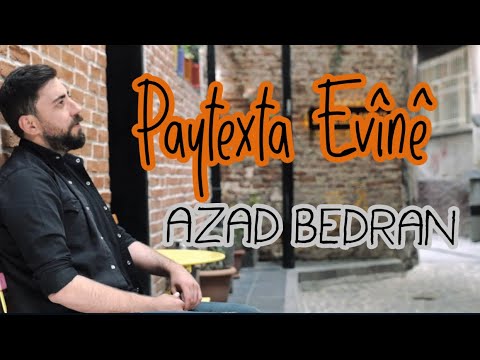 Azad Bedran - Paytexta Evînê