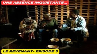 LE REVENANT EP. 3 : UNE ABSENCE INQUIETANTE