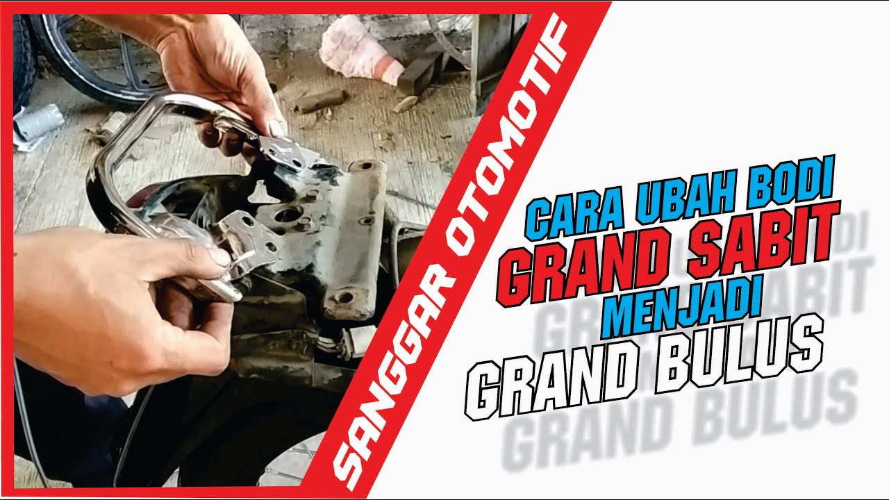 Cara Ubah Bodi Grand Sabit Menjadi Grand Bulus - YouTube