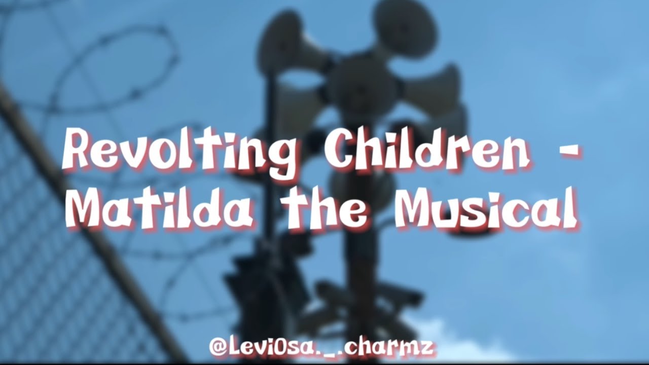 Matilda the Musical Revolting Children(Lyrics) YouTube