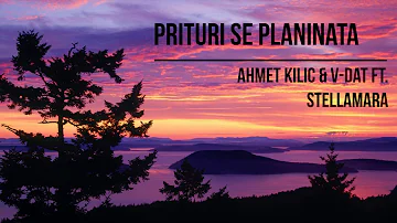 Ahmet Kilic & V-Dat ft. Stellamara - Prituri Se Planinata