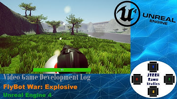 Unreal Engine 4 Game Development Log / Progress Update | Flybot War: Explosive Progress Update