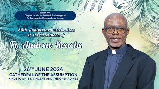 30th Anniversary Celebration to the Priesthood of Fr. Andrew Roache