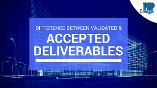 Difference between Validated or Verified and Accepted Deliverables Wealth