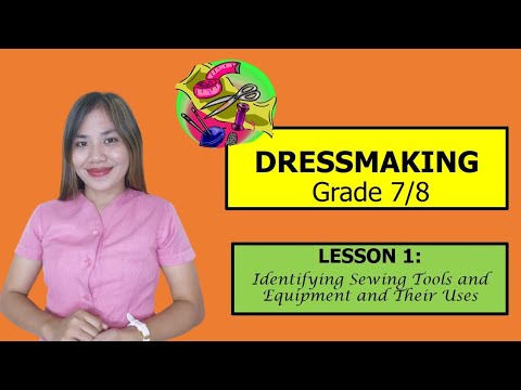 TLE - DRESSMAKING 7/8 (Lesson 1: Identifying Sewing Tools and Equipment and Their Uses)