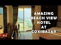 Amazing Sea View Hotel in Coxsbazar where u cant stop yourself to stay | Coxsbazar Hotel | Coxbazar