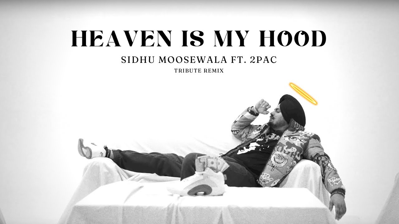 Sidhu Moose Wala ft. 2Pac - Heaven is My Hood | Tribute Remix