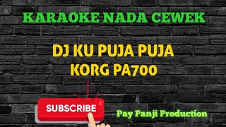 DJ KU PUJA PUJA || KARAOKE   LIRIK MUSIK KORG PA700