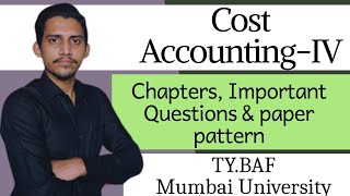 Introduction to Chapters & Syllabus of Cost Accounting | Important Chapters | TY.BAF Semester-6