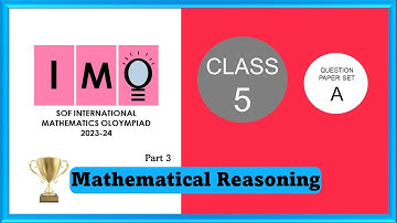 Class 5 SOF IMO 2023 24 set A solved paper | Part 3 Mathematical Reasoning