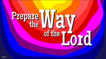 Prepare the way of the Lord Second Sunday of Advent
