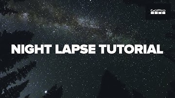 GoPro Night Lapse Tutorial - Capture Stars & Milky Way