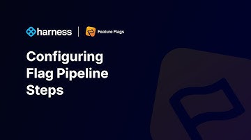 Harness Feature Flags Configuring Flag Pipeline Steps