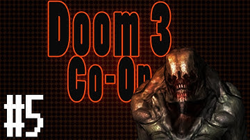 Doom 3 Co-Op Part 5: SPIDERS. A giant legion of SPIDERS!