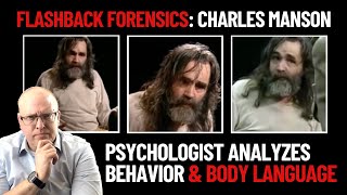 Flashback Forensics: Psychologist Analyzes Charles Manson's Body Language and Behavior