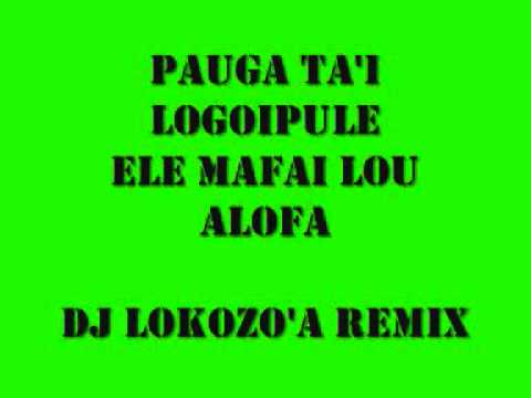 PAUGA TA'I LOGOIPULE (ELE MAFAI LOU ALOFA)dj lokoz...