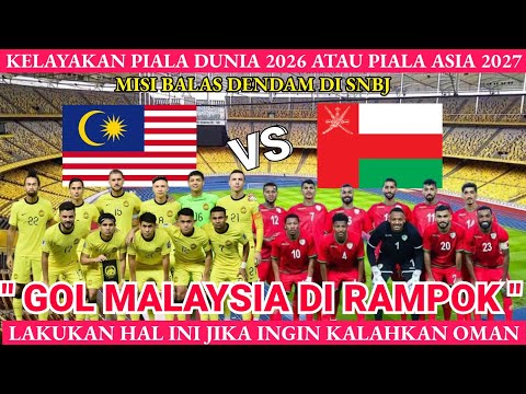 GOL MALAYSIA DI RAMPOK PENGADIL‼️ MALAYSIA VS OMAN KELAYAKAN PIALA DUNIA 2026 / PIALA ASIA 2027