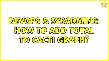 DevOps & SysAdmins: How To Add Total to Cacti Graph?