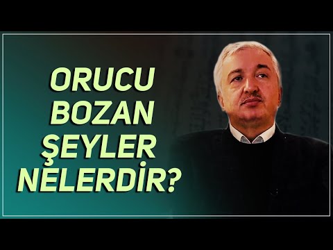 Orucu Bozan Şeyler Nelerdir? Prof. Dr. Mehmet OKUYAN