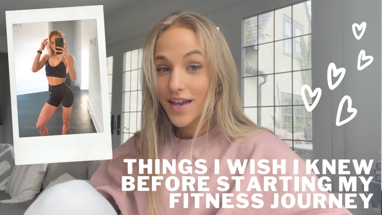 TOP 12 THINGS I WISH I KNEW BEFORE STARTING MY FITNESS JOURNEY - YouTube