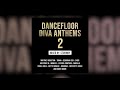 Dancefloor Diva Anthems Megamix - Vol 2 (+3 hours of monster club hits)