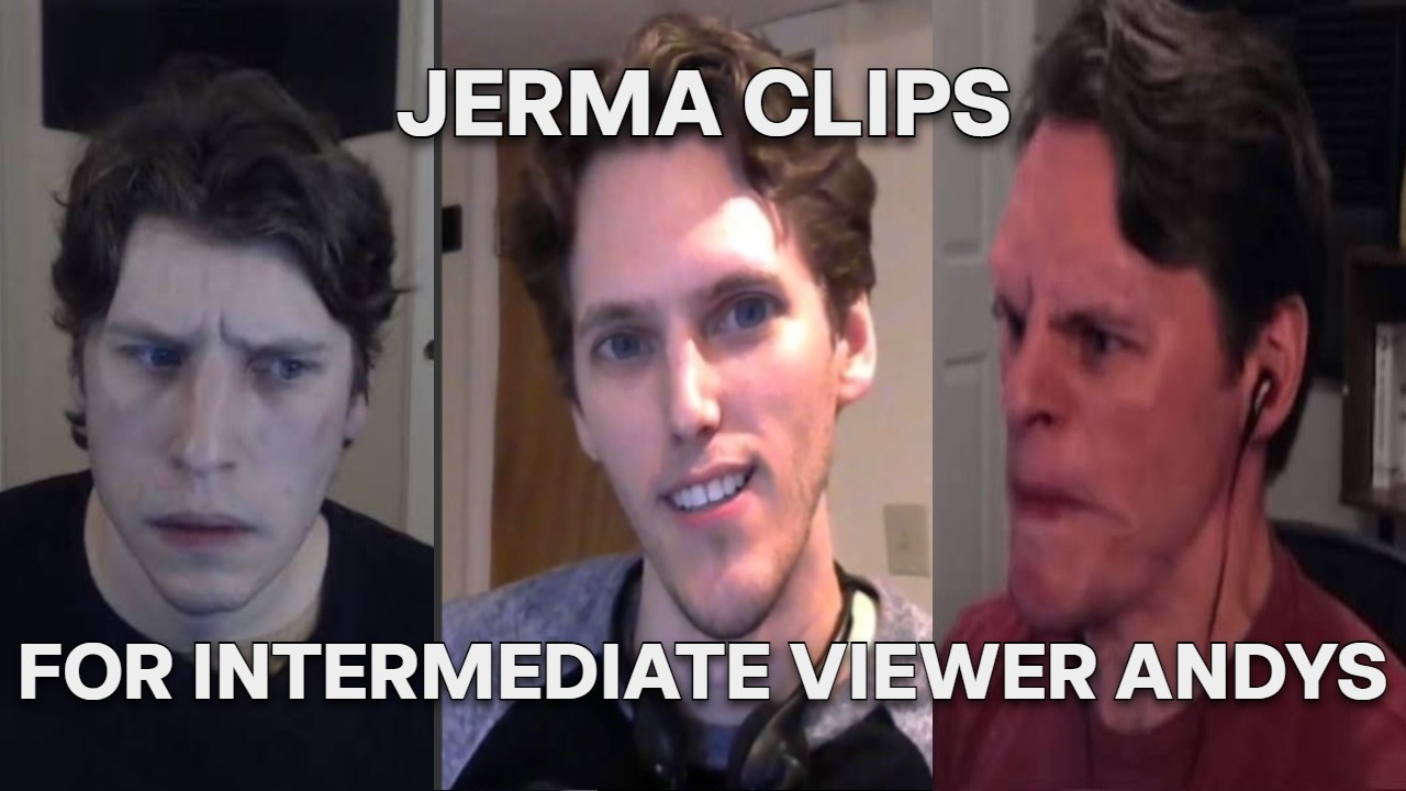 Jerma Clips For Intermediate Viewer-Andys