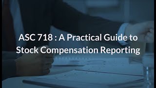 ASC 718 Example:  Guide to Stock Compensation Reporting | Eqvista