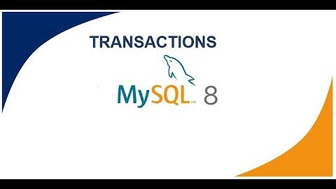 18 - Transactions  In MySQL 8 | MySQL DBA Tutorial  | MySQL 8 DBA Tutorial