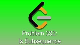 LeetCode Problem 392: Is Subsequence