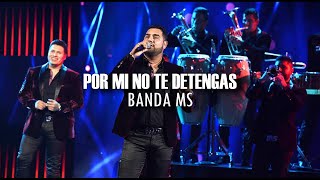 (LETRA) Por Mi No Te Detengas -  Banda Ms Video (Lyrics)(2021)