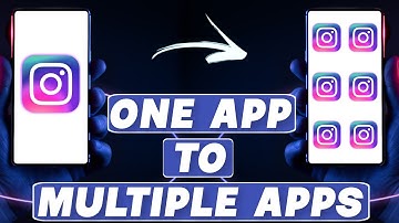 How To Make Multiple Clones Of Any App 2022 😱