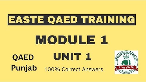 UNIT 1 Module 1 | EaSTE Training | QAED App | QAED Punjab