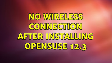 No wireless connection after installing OpenSUSE 12.3
