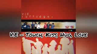 Ve - Touch Kiss Hug Love Audio