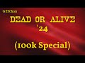 Dead or Alive '24 (100k Subscriber Special!)