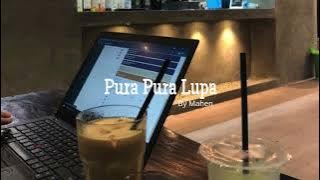 Pura Pura Lupa - Mahen | Lyric Video (Non-Official)