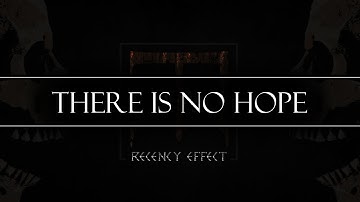 Recency Effect - There Is No Hope (Official Audio)