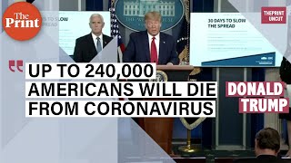 Test models suggest up to 240,000 Americans could die from the coronavirus: Donald Trump
