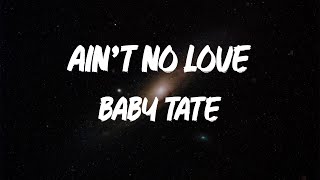 Baby Tate - Ain’t No Love (feat. 2 Chainz) [Lyric Video]