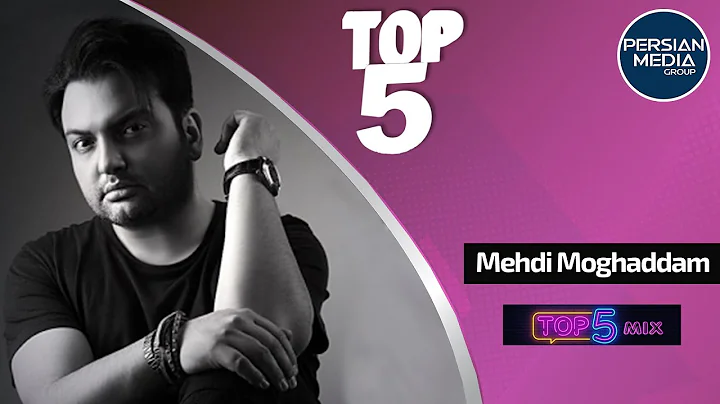 Mehdi Moghadam - Top 5 Songs (   -       )