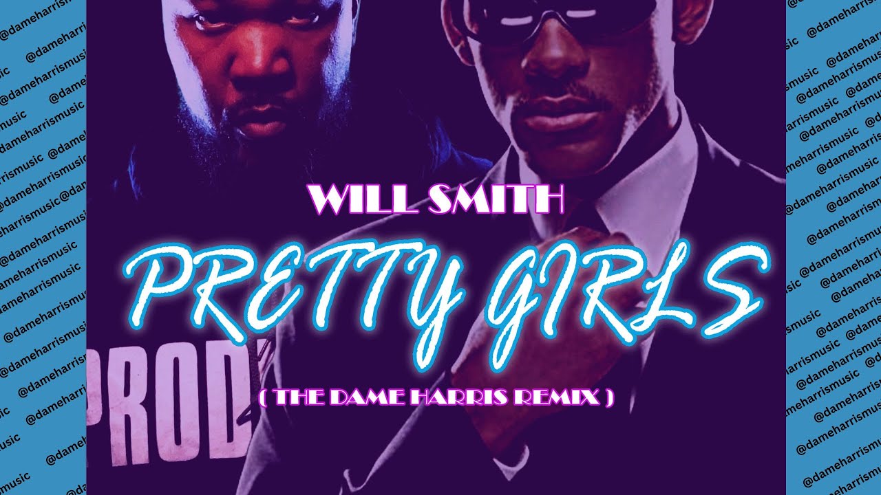 Will Smith - Pretty Girls (Dame Harris Remix) [feat. OBanga] - YouTube