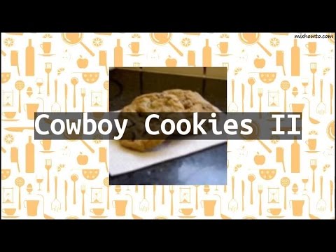 Recipe Cowboy Cookies II
