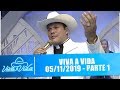 Viva a Vida - 05/11/2019 - Parte 1