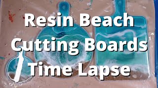 Resin Beach Cutting Boards Time Lapse | Resin Art