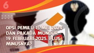Download lagu Opsi Pemilu 15 Mei 2024 dan Pilkada Mundur 19 Februari 2025, Plus Minusnya?