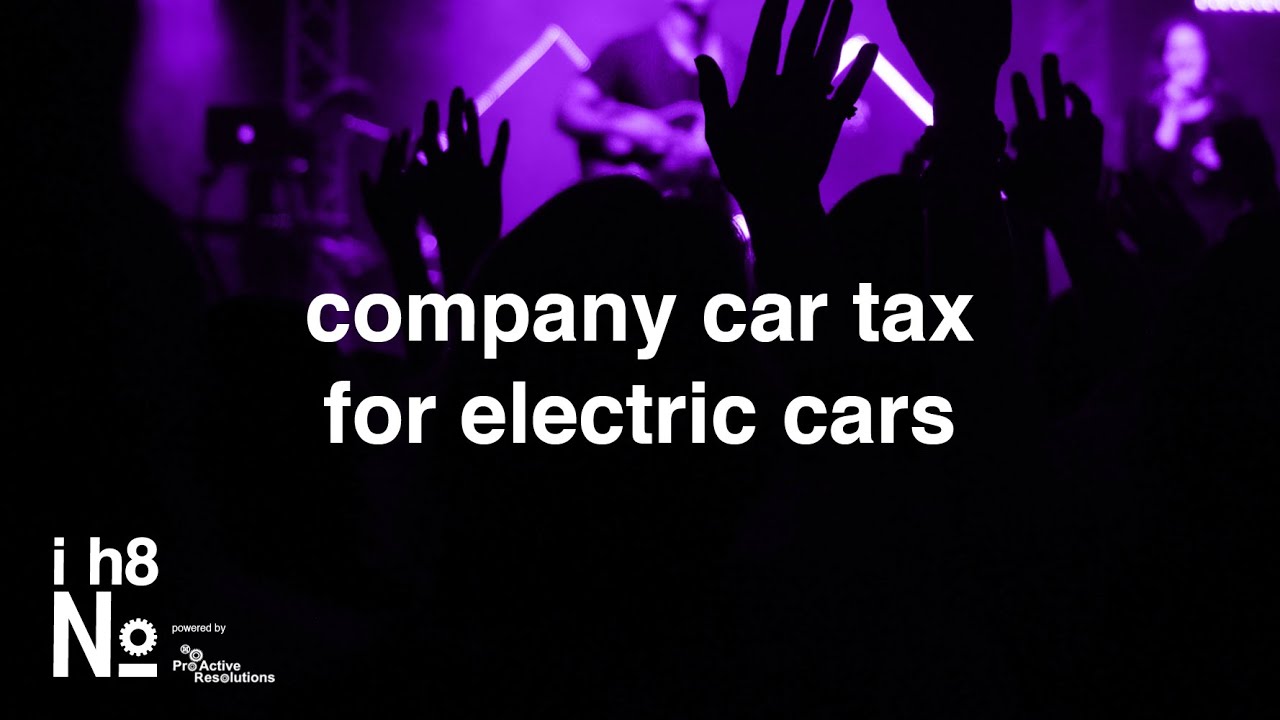 A Guide to Company Car Tax for Electric Cars Save Your Tax YouTube