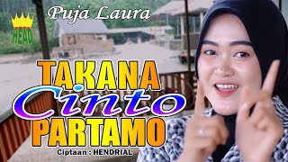 DENDANG MINANG - TAKANA CINTO PARTAMO - PUJA LAURA ( official music video )