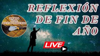 🔴REFLEXIÓN DE FIN DE AÑO 🙏SER AGRADECIDOS CON DIOS POR TODO 🔴EN VIVO