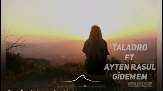 Taladro ft Ayten Rasul - Gidemem (prod.by MAFFAY) Resimi